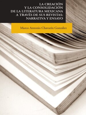 cover image of La creación y la consolidación de la literatura mexicana a través de sus revistas